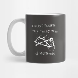 I’ve Got Thoughts More Tangled Than My Headphones - Funny Mug